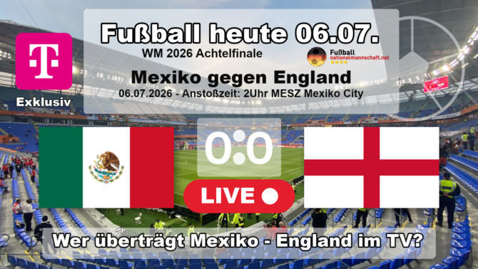 Fußball heute live MagentaTV: Wer überträgt Mexiko - England im Achtelfinale der WM 2026?