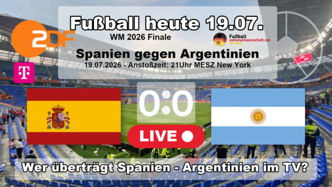 Fußball heute TV Übertragung im ZDF - 0:0 - Wer zeigt Spanien gegen Argentinien live? Free-TV