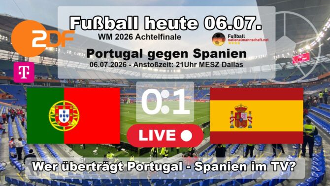 Fußball heute ZDF live: Wer überträgt Portugal vs Spanien im Achtelfinale der WM 2026? 0:1 - WM Spiel heute