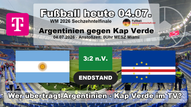 Wer überträgt Argentinien gegen Kap Verde im TV? Endstand 3:2 nach Verlängerung im Sechzehntelfinale der WM 2026, exklusiv bei MagentaTV.