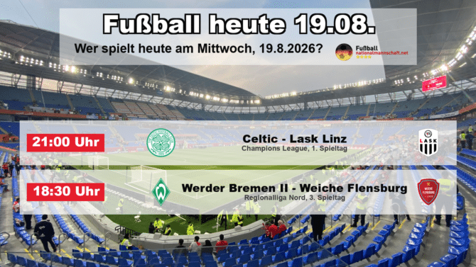 Fußball heute am 19. August 2026: Spielplan-Grafik mit allen Partien und Anstoßzeiten